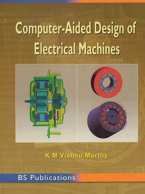 Computer-Aided Design Of Electrical Machines By K. M. Vishnu Murthy ...